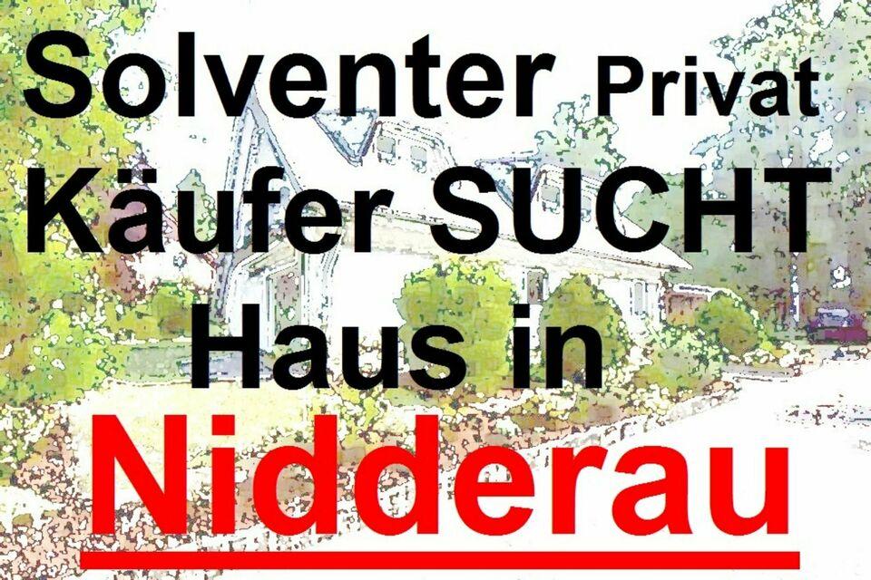 Nidderau: Solventer PrivatKäufer SUCHT ruhiges freistehendes Haus Nidderau