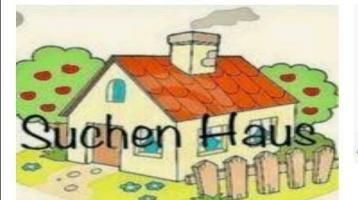 Haus gesucht gerne auch Renovierungsbedürftig